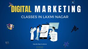 Digital marketing institute in Laxmi Nagar