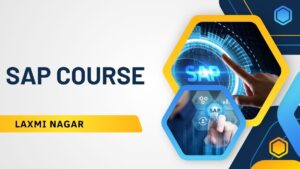 SAP Course in Laxmi Nagar