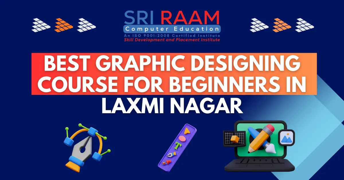 Best Graphic Designing Course for Beginners in Laxmi Nagar, East Delhi