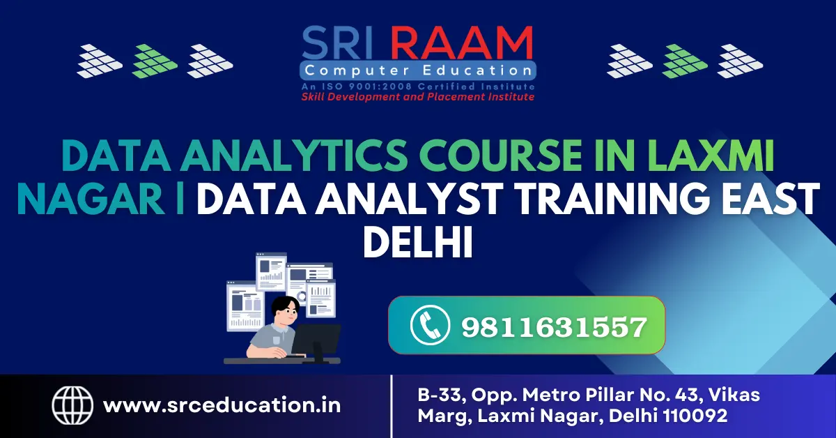 Data Analytics Course in Laxmi Nagar Data Analyst Training East Delhi